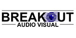 Breakout Audio Visual