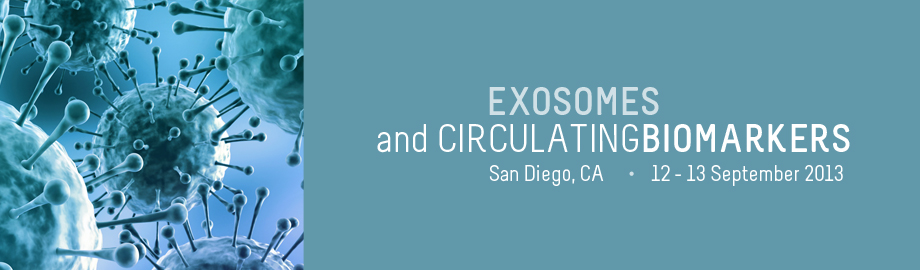 Exosomes and Circulating Biomarkers Summit 2013