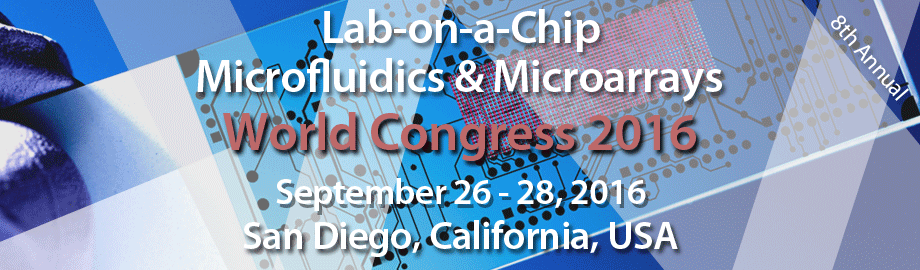 Lab-on-a-Chip, Microfluidics & Microarrays World Congress 2016