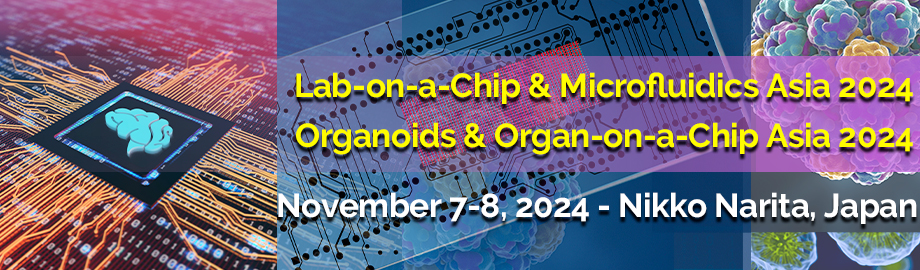 Lab-on-a-Chip, Microfluidics, & Organ-on-a-Chip Asia 2024