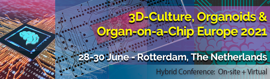 3D-Culture, Organoids & Organ-on-a-Chip Europe 2021