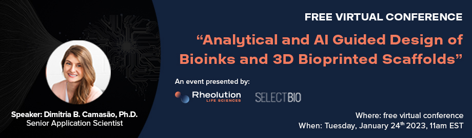 Rheolution Webinar - Analytical and AI Guided Design of Bioinks and 3D Bioprinted Scaffolds